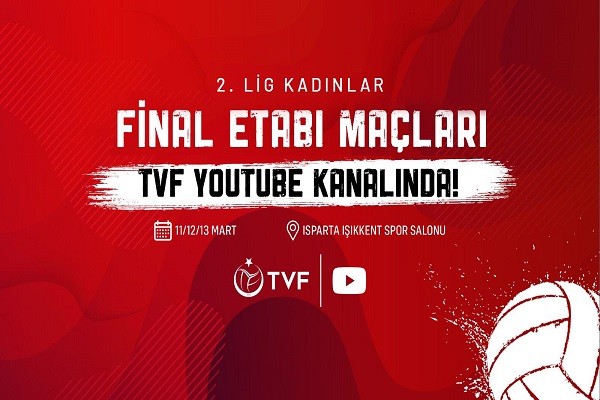 2. Lig Kadınlar Final Etabı Maçları, TVF YouTube Kanalı’nda