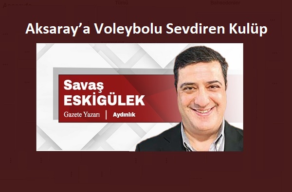 Aksaray’a Voleybolu Sevdiren Kulüp