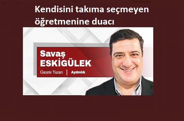 Kendisini Takıma Seçmeyen Öğretmenine Duacı