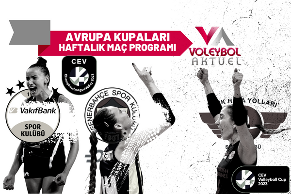 CEV CUP ve Şampiyonlar Ligi Haftalık Maç Programı