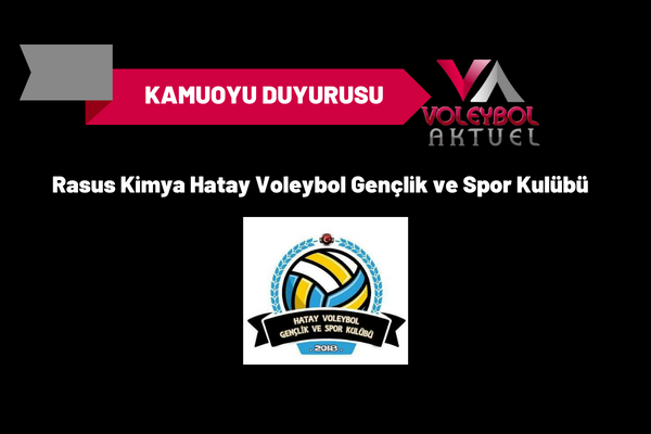 Rasus Kimya Hatay Voleybol Gençlik ve Spor Kulübü: KAMUOYU DUYURUSU