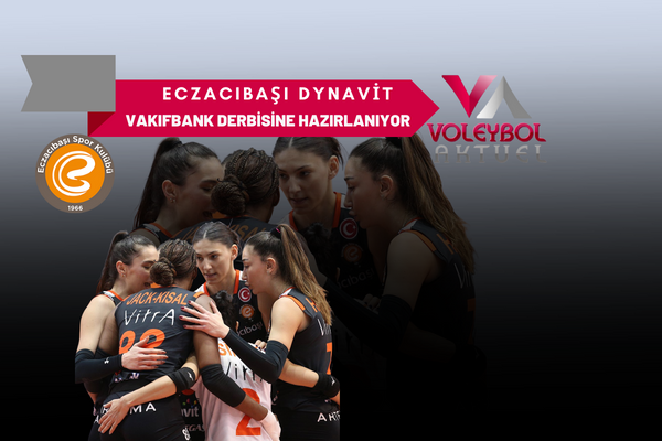 Eczacıbaşı Dynavit, VakıfBank Derbisine Hazırlanıyor Eczacıbaşı Dynavit, VakıfBank Derbisine Hazırlanıyor
