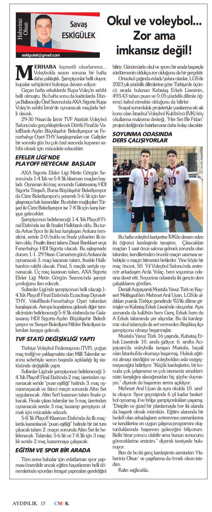 Okul ve voleybol. Zor ama imkansız değil