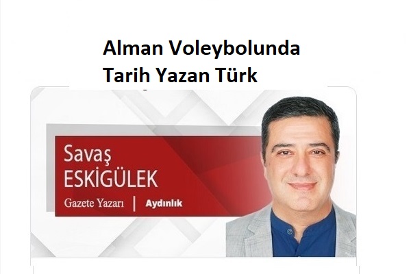 Alman Voleybolunda Tarih Yazan Türk