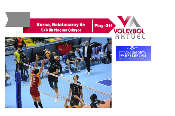Bursa, Galatasaray ile Play-off 5/6 İlk Maçına Çıkıyor