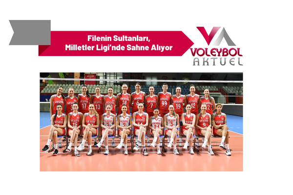 Filenin Sultanları, Milletler Ligi’nde Sahne Alıyor