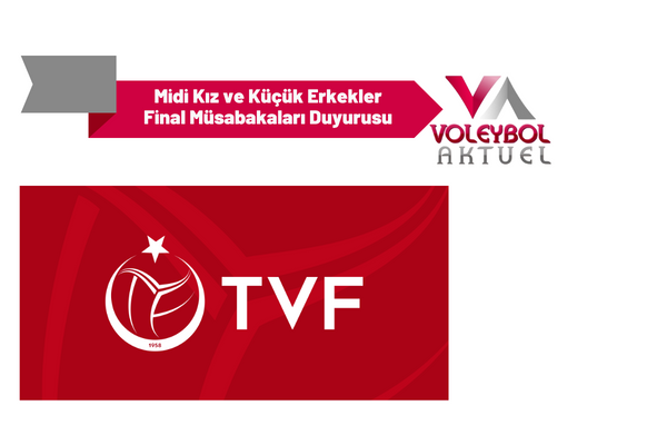 Midi Kız ve Küçük Erkekler Final Müsabakaları Duyurusu