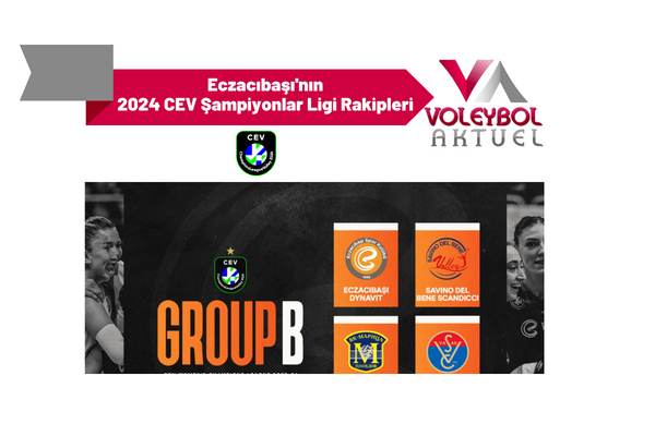 Eczacıbaşı'nın 2024 CEV Şampiyonlar Ligi Rakipleri