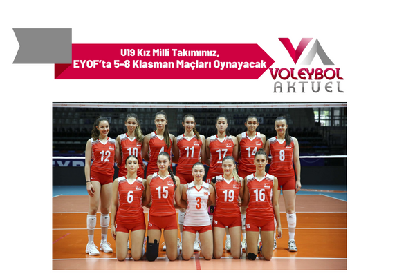 U19 Kız Milli Takımımız, EYOF’ta 5-8 Klasman Maçları Oynayacak