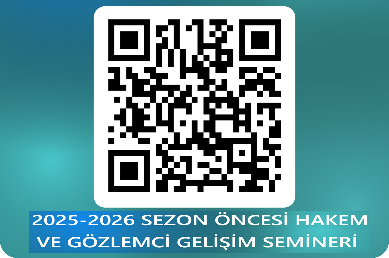 2025-2026 Sezon Öncesi Hakem ve Gözlemci Gelişim Semineri ve Klasman Belirleme Sınavı Duyurusu