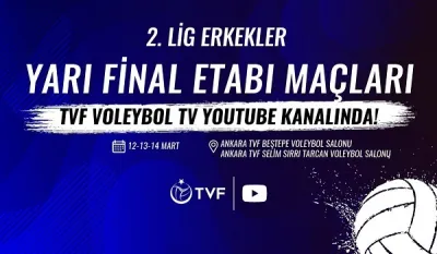 2. Lig Erkekler Yarı Final Etabı Maçları, TVF Voleybol TV’de