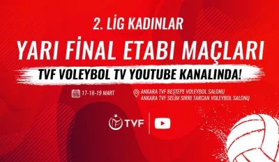 2. Lig Kadınlar Yarı Final Etabı Maçları, TVF Voleybol TV’de