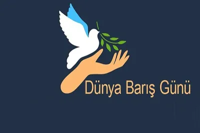 21 Eylül Dünya Barış Günü: Yurtta Barış, Dünyada Barış