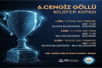 6.Cengiz Göllü Nilüfer Kupası başlıyor