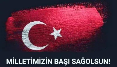 Milletimizin Başı Sağ Olsun
