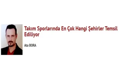 Takım Sporlarında En Çok Hangi Şehirler Temsil Ediliyor