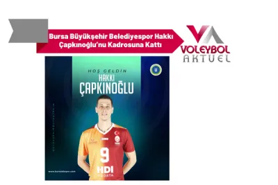 Bursa Büyükşehir Belediyespor Hakkı Çapkınoğlu’nu Kadrosuna Kattı