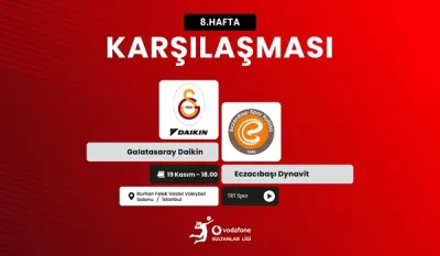 8. Hafta Galatasaray Daikin - Eczacıbaşı Dynavit maçı ile kapanacak