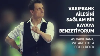 Guidetti: VakıfBank ailesini sağlam bir kayaya benzetiyorum