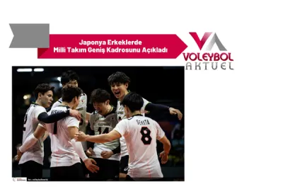 Japonya Erkeklerde Milli Takım Geniş Kadrosunu Açıkladı