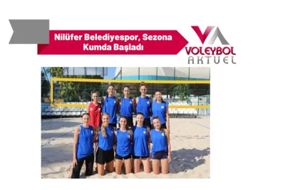 Nilüfer Belediyespor, Sezona Kumda Başladı