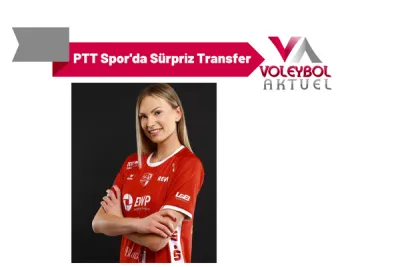 PTT Spor'da Sürpriz Transfer