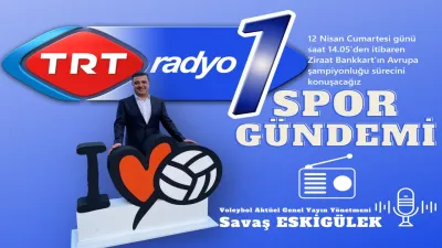 TRT Radyo1'de Ziraat Bankkart'ın Avrupa Şampiyonluğunu konuşacağız