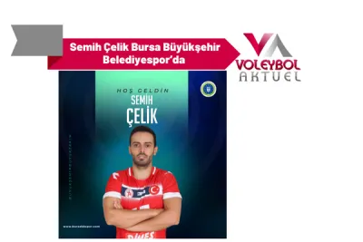 Semih Çelik Bursa Büyükşehir Belediyespor’da