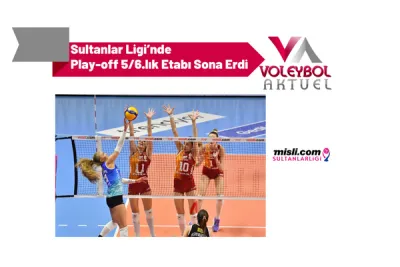Misli.com Sultanlar Ligi’nde Play-off 5/6.lık Etabı Sona Erdi