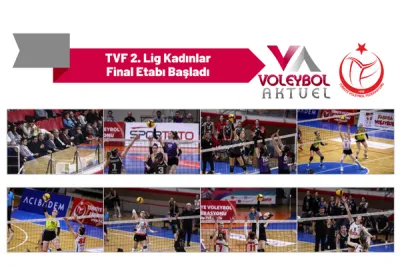 TVF 2. Lig Kadınlar Final Etabı Başladı