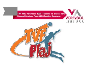 TVF Plaj Voleybolu 2023 Takvimi ve Sezon Sonu Bireysel Sıralama Para Ödülü Dağılımı Duyurusu
