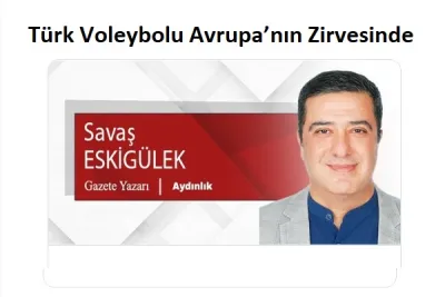 Türk Voleybolu Avrupa’nın Zirvesinde