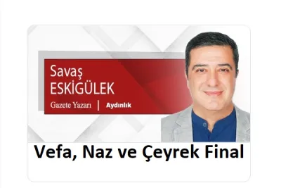 Vefa, Naz ve Çeyrek Final