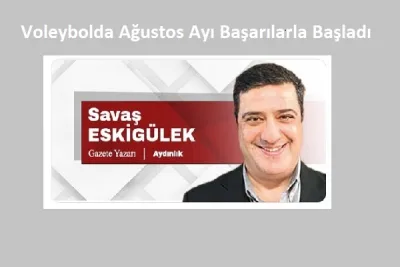 Voleybolda Ağustos Ayı Başarılarla Başladı