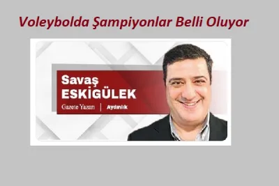 Voleybolda Şampiyonlar Belli Oluyor