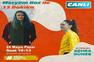 Meryem Boz ile 13 Dakika'nın konuğu Zehra Güneş