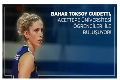 Bahar Toksoy Guidetti Hacettepe Üniversitesi öğrencileri ile buluşuyor