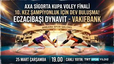 Eczacıbaşı mı VakıfBank mı Kupa Voley’de 25. Şampiyon kim olacak