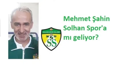 Mehmet Şahin Solhan Spor'a mı geliyor?