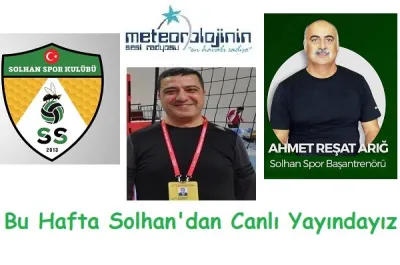 Bu Hafta Canlı Yayın İçin Solhan'dayız