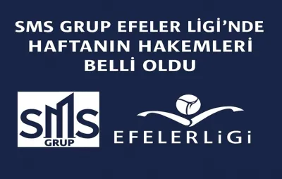 SMS Grup Efeler Ligi'nde 21. haftanın hakemleri belli oldu