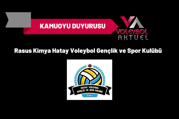 Rasus Kimya Hatay Voleybol Gençlik ve Spor Kulübü KAMUOYU DUYURUSU