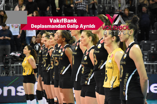 VakıfBank Deplasmandan Galip Ayrıldı